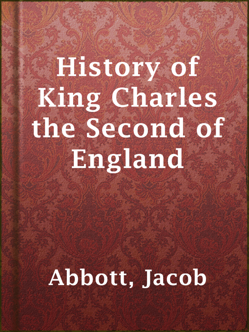 Title details for History of King Charles the Second of England by Jacob Abbott - Available